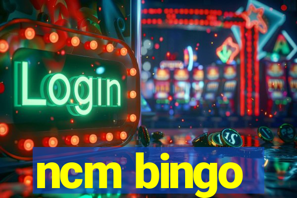 ncm bingo