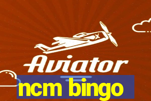 ncm bingo