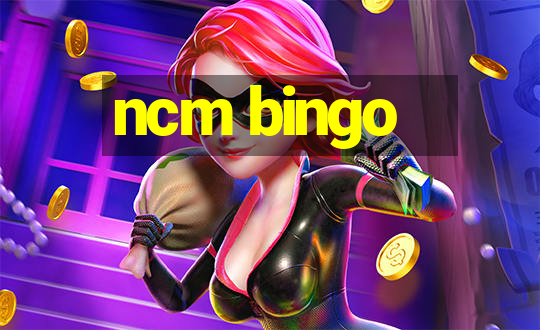 ncm bingo