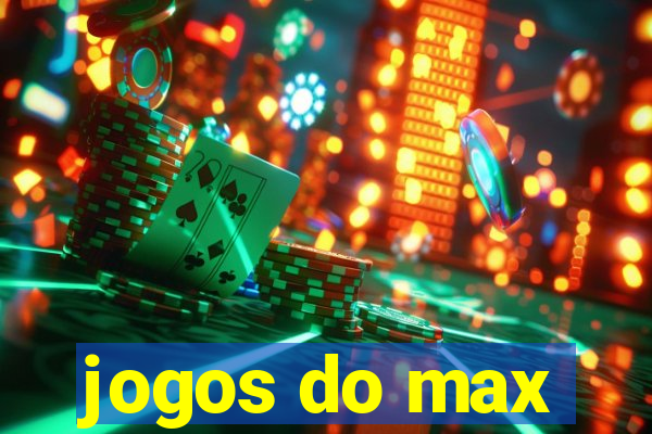 jogos do max