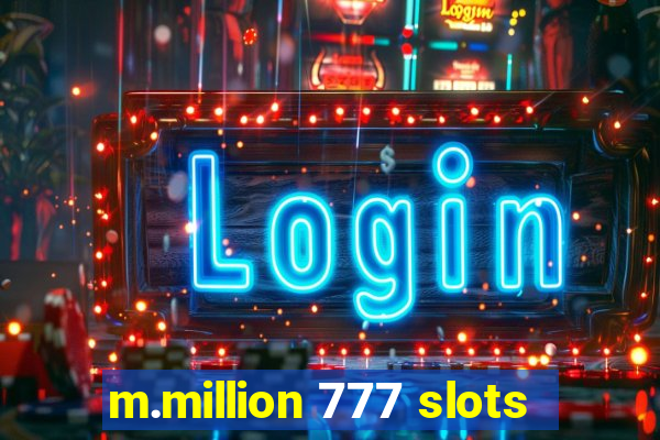 m.million 777 slots