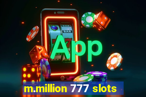 m.million 777 slots