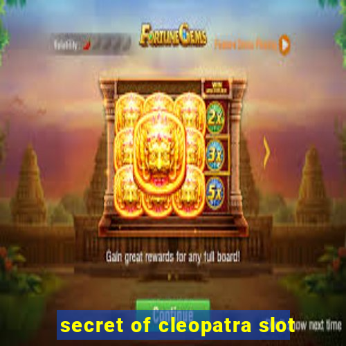 secret of cleopatra slot