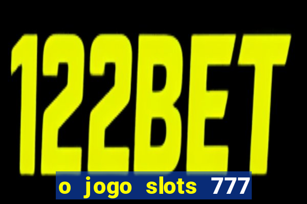 o jogo slots 777 winner paga mesmo