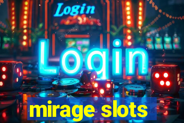 mirage slots