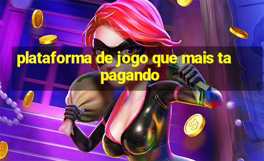 plataforma de jogo que mais ta pagando