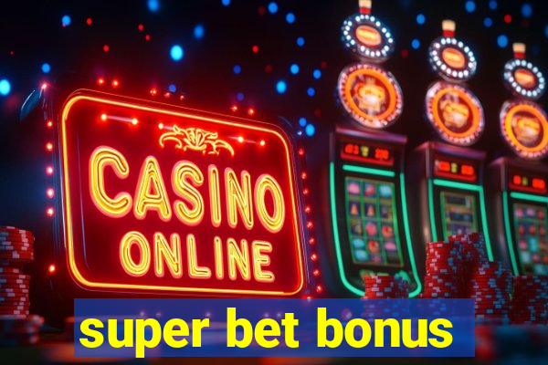 super bet bonus