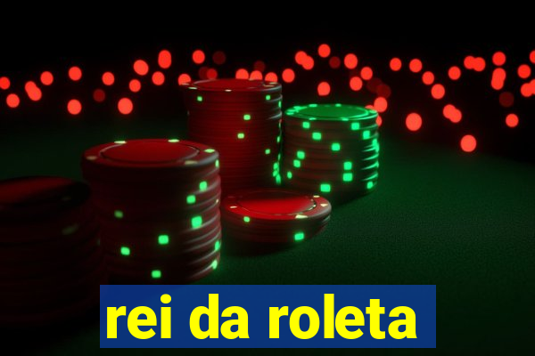 rei da roleta