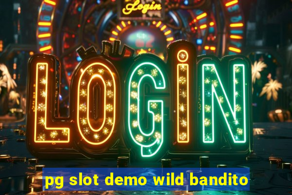 pg slot demo wild bandito