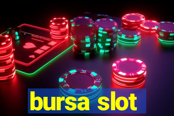 bursa slot