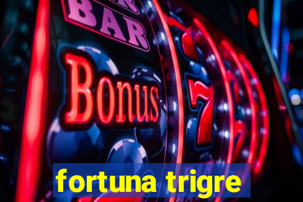 fortuna trigre