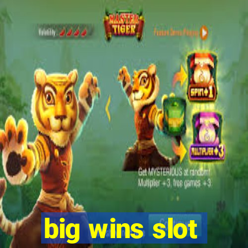 big wins slot