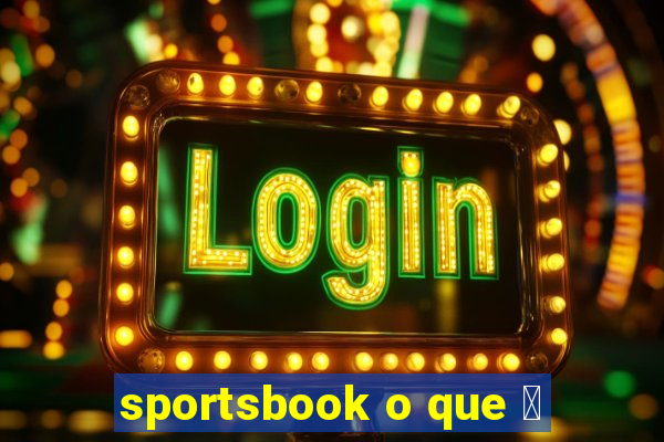 sportsbook o que 茅