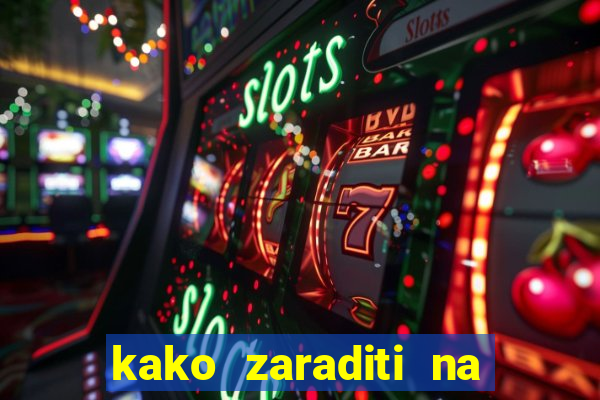 kako zaraditi na slot aparatima