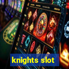 knights slot