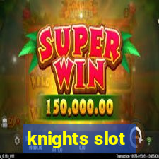 knights slot