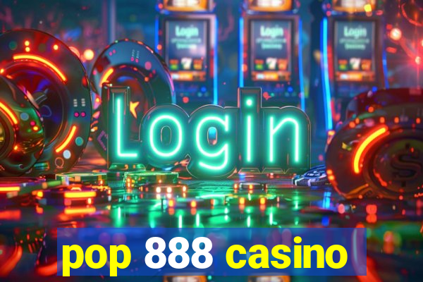 pop 888 casino