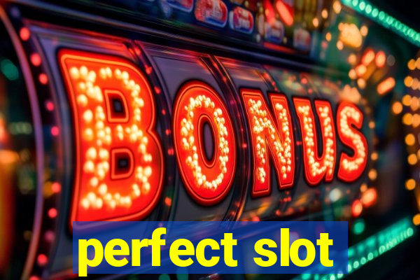 perfect slot