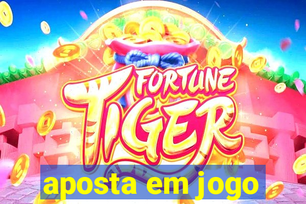 aposta em jogo