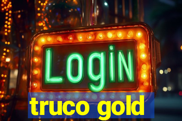 truco gold