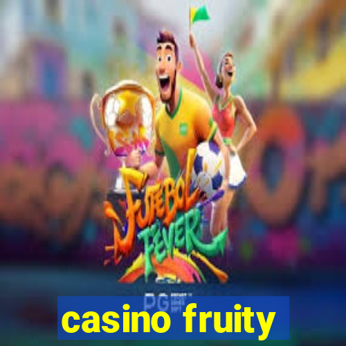 casino fruity