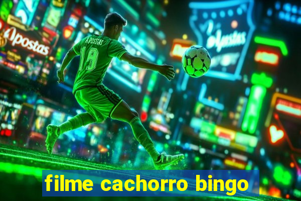 filme cachorro bingo