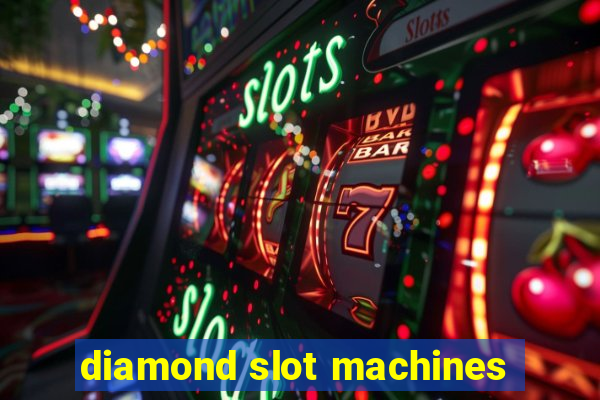 diamond slot machines