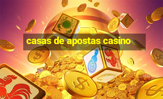 casas de apostas casino