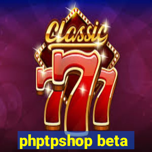 phptpshop beta