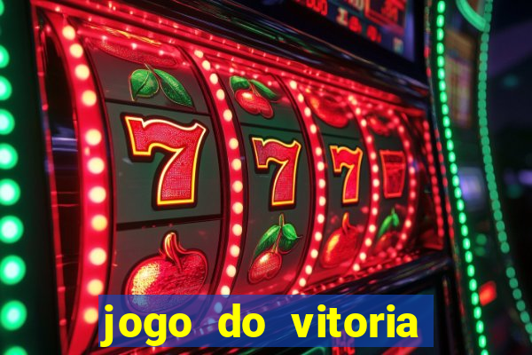 jogo do vitoria onde assistir