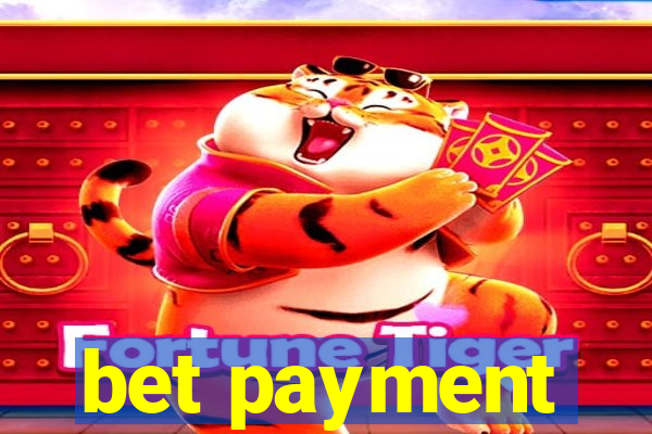 bet payment