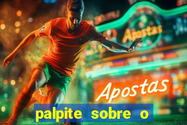 palpite sobre o jogo de hoje