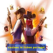 casinos in lisbon portugal