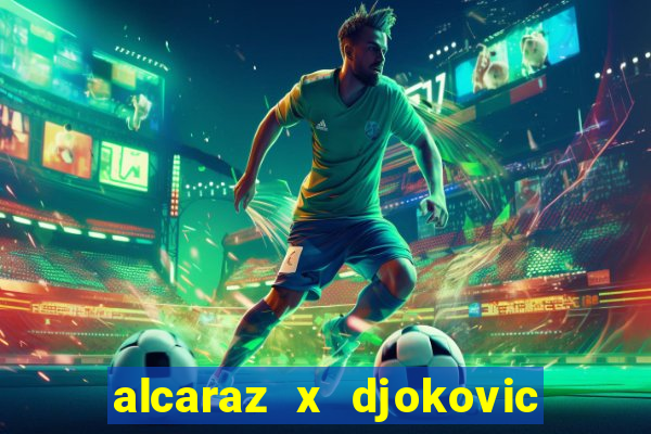 alcaraz x djokovic ao vivo