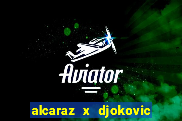 alcaraz x djokovic ao vivo