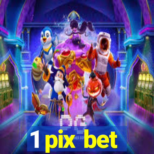 1 pix bet