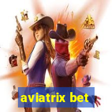 aviatrix bet