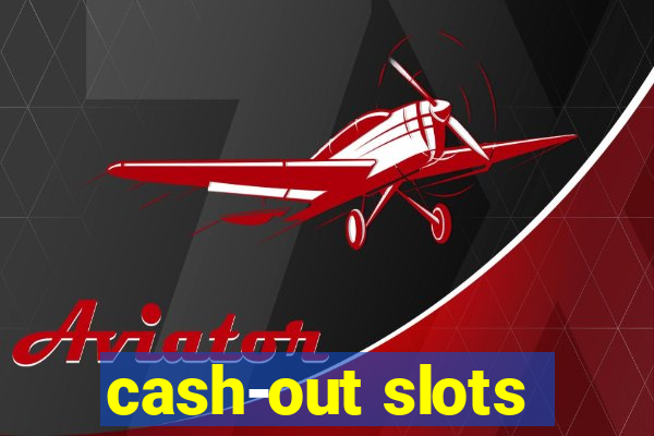 cash-out slots