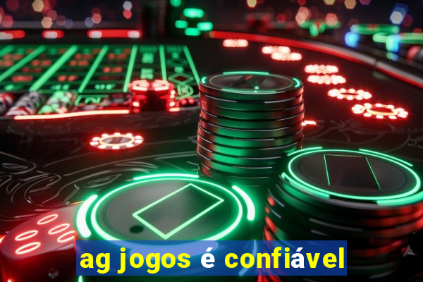 ag jogos é confiável