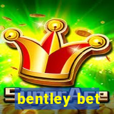 bentley bet