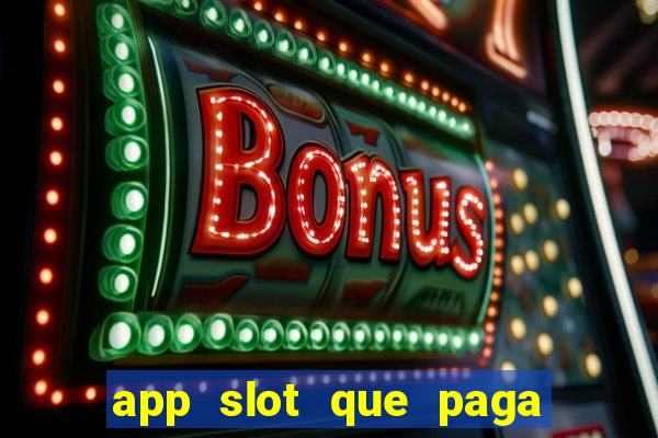 app slot que paga de verdade