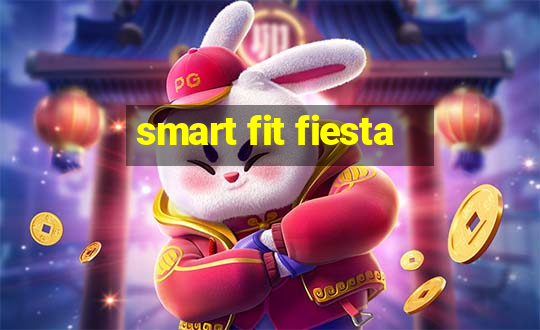 smart fit fiesta