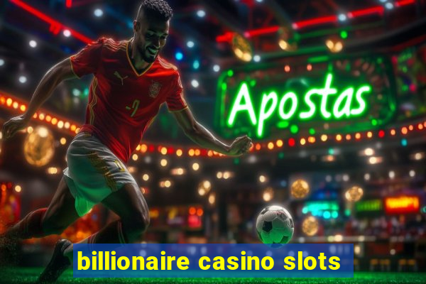 billionaire casino slots