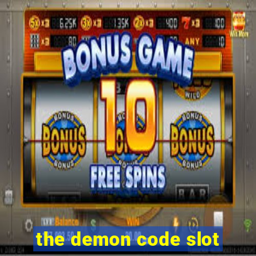 the demon code slot