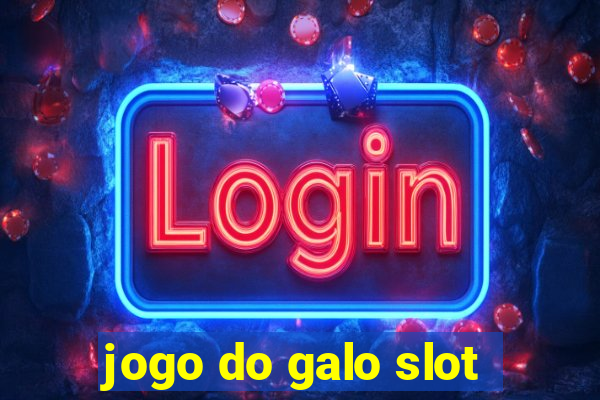 jogo do galo slot