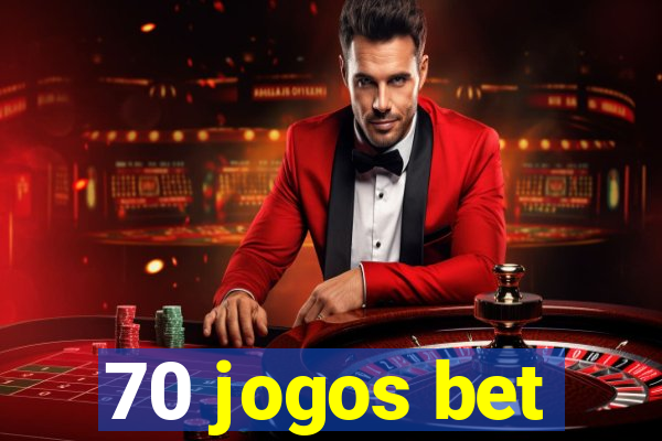 70 jogos bet