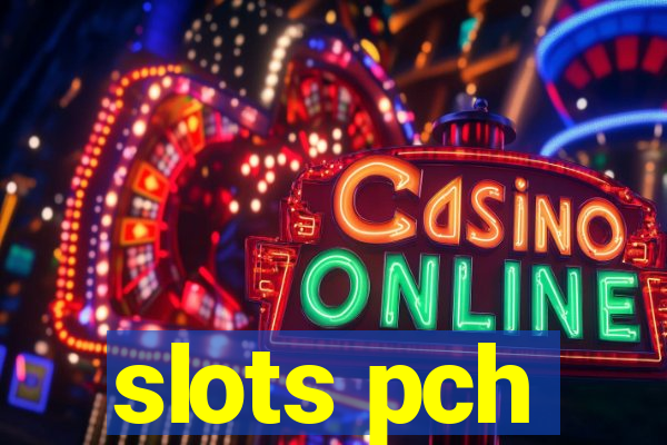 slots pch