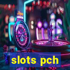 slots pch