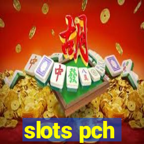 slots pch