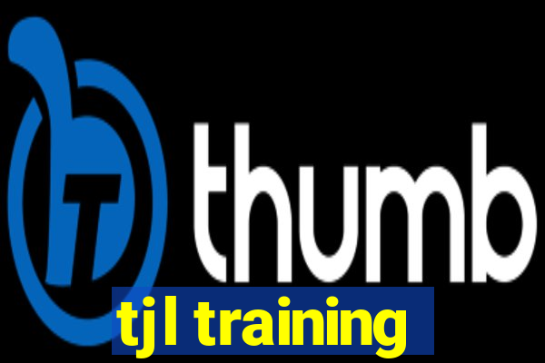 tjl training